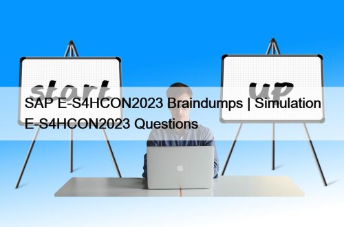 SAP E-S4HCON2023 Braindumps | Simulation E-S4HCON2023 Questions