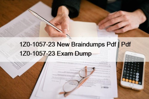 1Z0-1057-23 New Braindumps Pdf | Pdf 1Z0-1057-23 Exam Dump