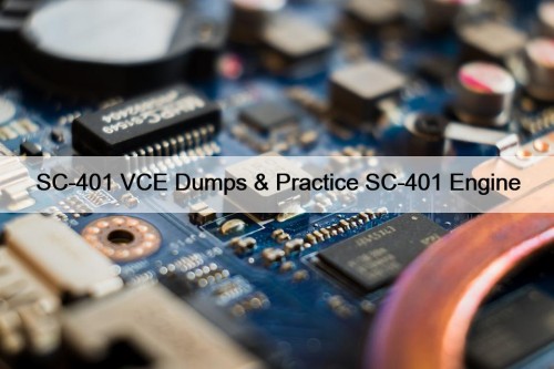 SC-401 VCE Dumps & Practice SC-401 Engine