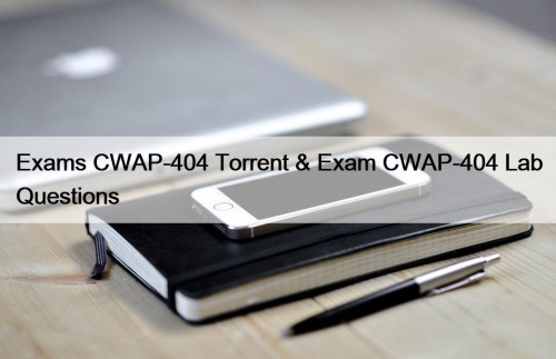 Exams CWAP-404 Torrent & Exam CWAP-404 Lab Questions