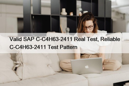 Valid SAP C-C4H63-2411 Real Test, Reliable C-C4H63-2411 Test Pattern